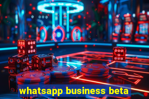 whatsapp business beta